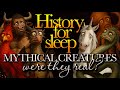 💤History For Sleep: 'Mythical Creatures'💤Bedtime Story For Grown Ups💤Sleep Story💤Documentary Podcast
