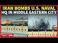 US Naval HQ Bombed; Iran's Precision Missile Strike Hits Bahrain Base | Middle East On Fire