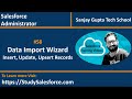 58 Data Import Wizard | Salesforce Administrator Training Videos by Sanjay Gupta