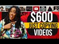 Earn $650 A Day Copy \u0026 Pasting YouTube Videos