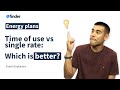 Time of use vs single rate: Which energy plan is best? 💡
