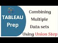 Tableau Prep Builder Tutorial for absolute Beginners | Union Step to Combine Data Sets
