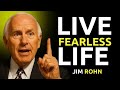 The Strategy to Live a Fearless Life | Jim Rohn Motivation