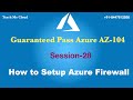 Configure Azure Firewall Step Step guide | Azure AZ-104 Certification