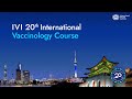 IVI's 20th International Vaccinology Course | Day 1