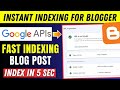 Instant Indexing For Blogger Using Google API Key | Google API Indexing Blogger  (Index In 5 Sec)