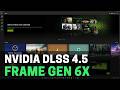NVIDIA App HUGE Update: DLSS 4.5 \u0026 6X Frame Generation Explained