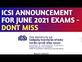 ICSI IMPORTANT ANNOUNCEMENT  FOR JUNE 2021 EXAMS  | CS UPDATES