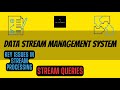Data Stream Management System | Data Stream Model | Stream Queries | Key issues in Stream Processing