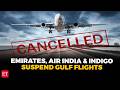 Middle East crisis: UAE airspace closure halts Emirates; IndiGo \u0026 Air India suspend gulf flights