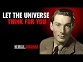 LET THE UNIVERSE THINK FOR YOU '' | NEVILLE GODDARD | POWERFUL TEACHINGS