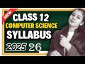 Class 12 Computer Science (083) New Syllabus 2025-26 – Full Guide