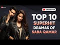 Top 10 Superhit Dramas Of Saba Qamar | Saba Qamar Dramas Free Mp3 Download Pakistani Drama | FR C...