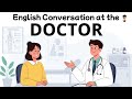 English Conversation at the Doctor  (A1–A2) | Learn Real English for Daily Life | English Podcast