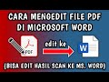 Cara Mengedit File PDF di Microsoft Word (Bisa Edit File PDF Hasil Scan Dokumen)
