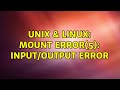 Unix \u0026 Linux: mount error(5): Input/output error (2 Solutions!!)