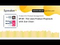 EP 89 - The Lean Product Playbook with Dan Olsen