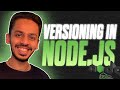 How Versioning Works in NodeJS | Ultimate Node Playlist #11