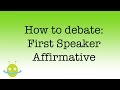 How to debate - first speaker affirmative