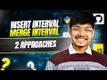 57. Insert Interval | 56. Merge Intervals | 2 Approaches