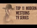TOP 11 Modern Westerns TV Series 2021