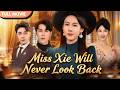 [ENG SUB] No Forgiving, No Reconciling: Miss Xie Is Beautiful Alone #cdrama