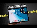 iPad 12th Gen - Best iPad Yet to Come | iPad 12th