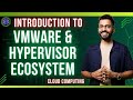 Lec-16: Introduction to VMware \u0026 Hypervisor Ecosystem with Real life Applications | Cloud  Computing