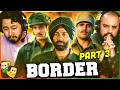 Part 3 - BORDER Movie Reaction! | Sunny Deol | Jackie Shroff | Akshaye Khanna | Suniel Shetty