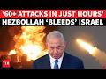 ’60+ Strikes Decimate…’: Hezbollah’s Israel Raid ’SPOOKS' IDF; Rocket, Drone \u0026 Artillery Fire Rained