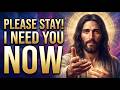 🛑 God's Message Today: Please Stay — I Need You NOW | God Message Now For You | God Says To Me