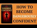How to Become Dangerously Confident ( Audiobook )