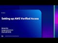 AWS re:Inforce 2023 - Setting up AWS Verified Access (NIS223)