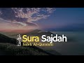 Surah As-Sajdah سورة السجدة تلاوة هادئة | Beautiful Quran Recitation | Saleh al-Quraeishi