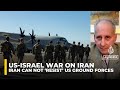 Iran can ‘survive’ air strikes but not ‘resist’ US ground forces, analyst says