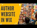 BUILD A STUNNING AUTHOR WEBSITE IN MINUTES WITH WIX - A Beginner's Guide