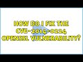 How do I fix the CVE-2014-0224 OpenSSL vulnerability? (2 Solutions!!)