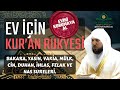 Şer’î Rukye: Bakara, Yasin, Vakıa, Mülk, Cin, Duhan, İhlas, Felak ve Nas sureleri.