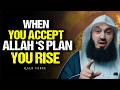 The Moment You Accept Allah’s Plan, You Begin to Rise | Mufti Menk