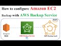 Complete Guide to Configuring Amazon EC2 Instances Backup with AWS Backup Service