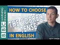 How to choose the correct tense in English - BBC English Masterclass