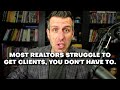REALTORS: This is The Fastest Way to Get Clients