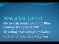 Abaqus CAE Tutorial: CFRP orthogonal cutting tutorial with cohesive surface behaviour