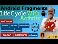 Fragments - Part 4, Lifecycle \u0026 correlation with Activity