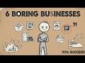 6 BORING BUSINESSES THAT ALWAYS MAKE MILLIONAIRES 90%  SUCCESS RATE