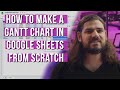 How to Do a Gantt Chart in Google Sheets | TeamGantt