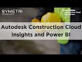 Autodesk Construction Cloud Insights and Power BI