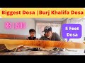 The Biggest Dosa | Burj Khalifa Dosa