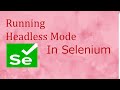 How To Run Selenium Test In Headless Mode?|Headless mode in Selenium