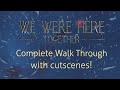 We Were Here Together | Full Walk through With Cut Scenes!